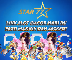 Star77 Link Slot Gacor